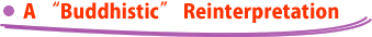 A �gBuddhistic�h Reinterpretation